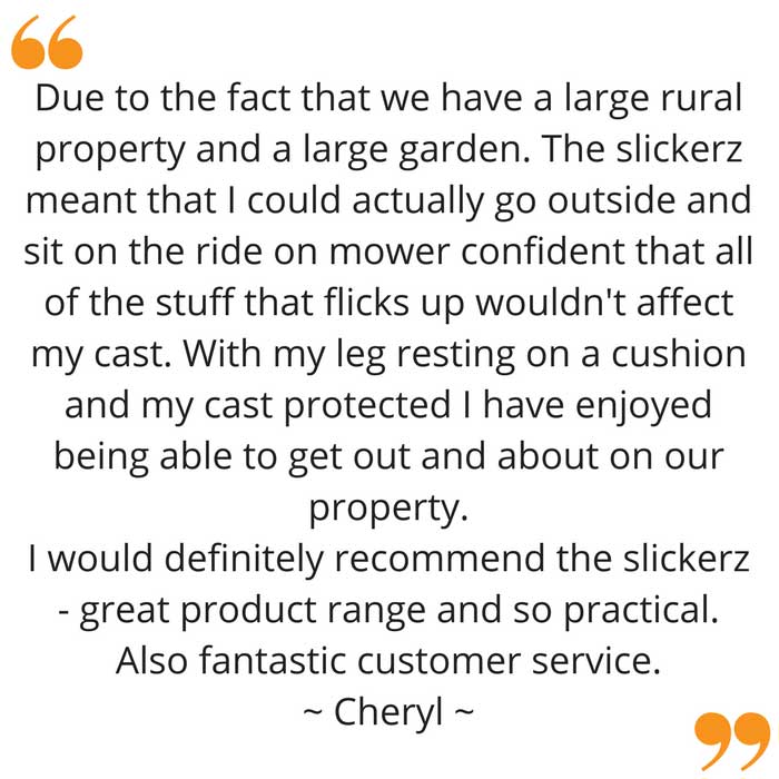 Cheryl's feedback on Slickerz weather cover for leg casts